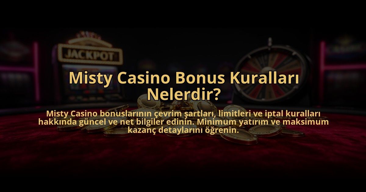 Misty-Casino-Bonus-Kurallari-Nelerdir-overlay-1784475568.jpg