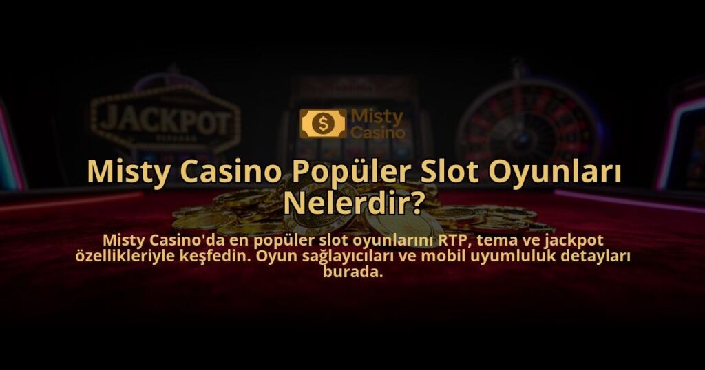 Misty-Casino-Populer-Slot-Oyunlari-Nelerdir-overlay-1784450843.jpg