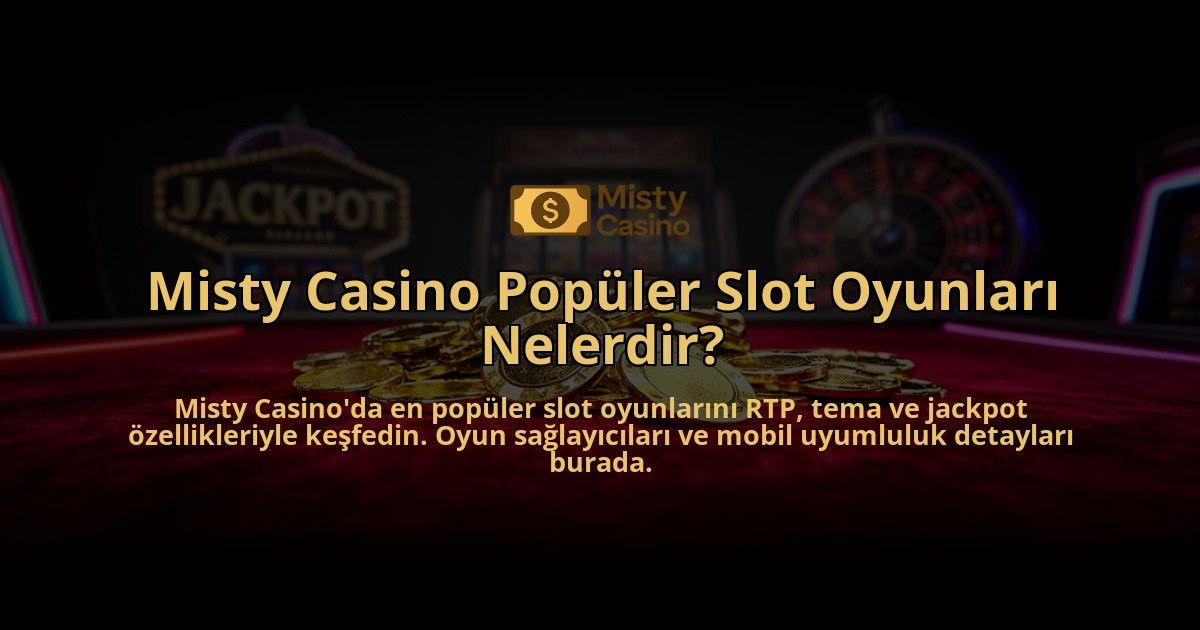 Misty-Casino-Populer-Slot-Oyunlari-Nelerdir-overlay-1784450843.jpg