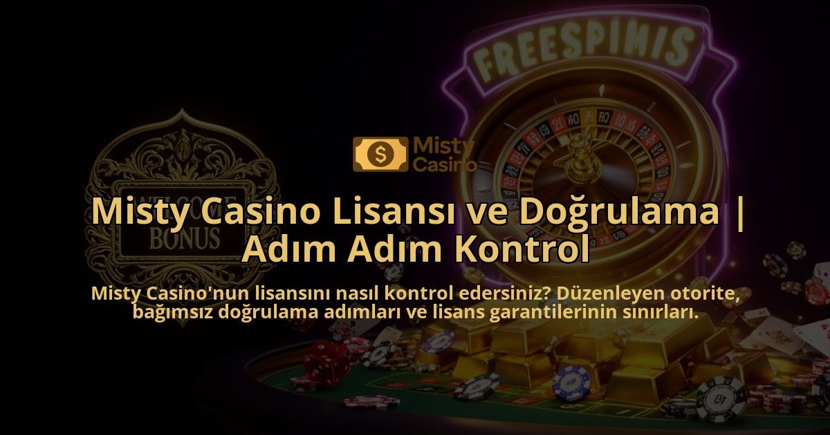 Misty-Casino-Lisansi-ve-Dogrulama-Adim-Adim-Kontrol-overlay-1786630033.jpg