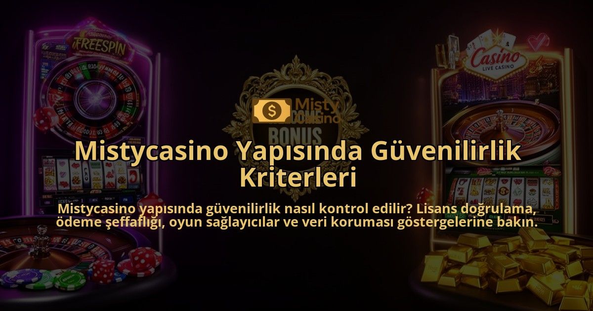 Mistycasino-Yapisinda-Guvenilirlik-Kriterleri-overlay-1786524628.jpg