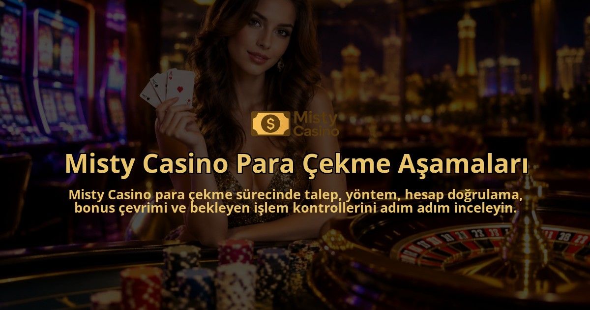 Misty-Casino-Para-Cekme-Asamalari-overlay-1790025031.jpg
